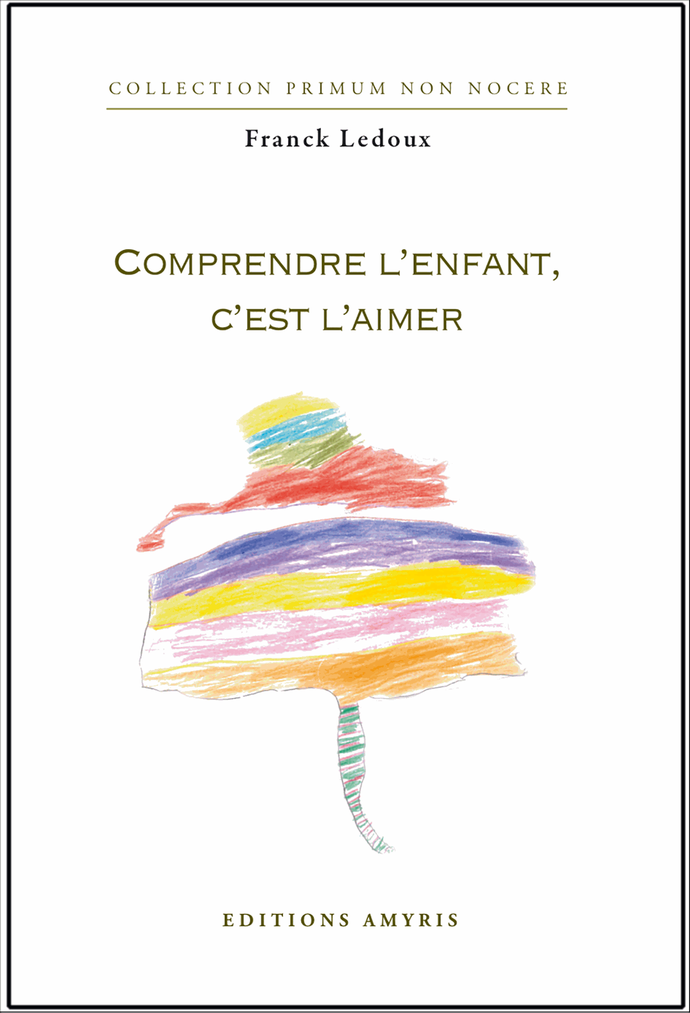 Comprendre l’enfant, c’est l’aimer