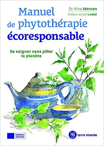 Manuel de phytothérapie ecoresponsable Messagere Terre Vivante