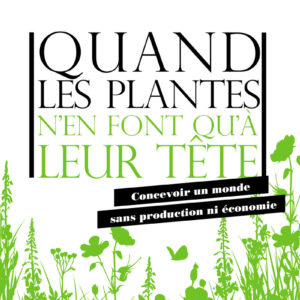 Quand les plantes n'en font qu'à leur tête